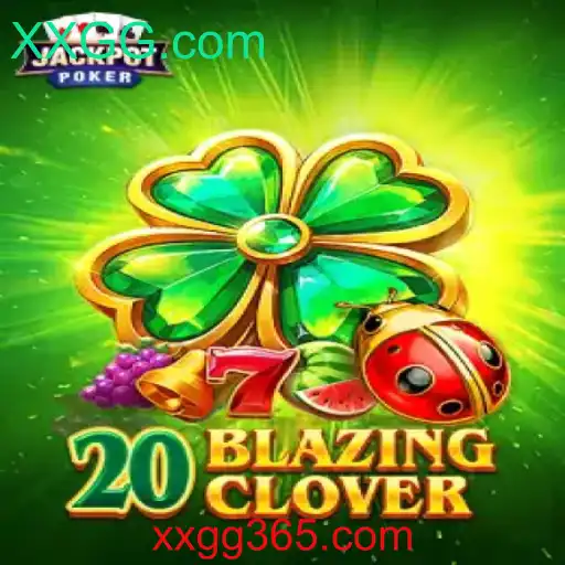 Descubra o Mundo Fascinante de 20BlazingClover na Plataforma XXGG.com